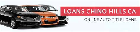 Auto Car Title Loans Chino Hills Ca